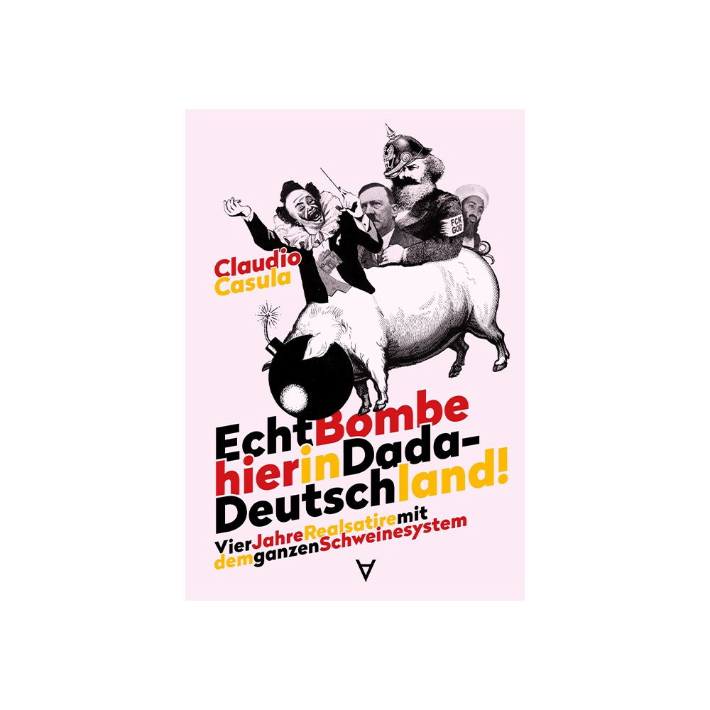 Echt Bombe hier in Dada-Deutschland