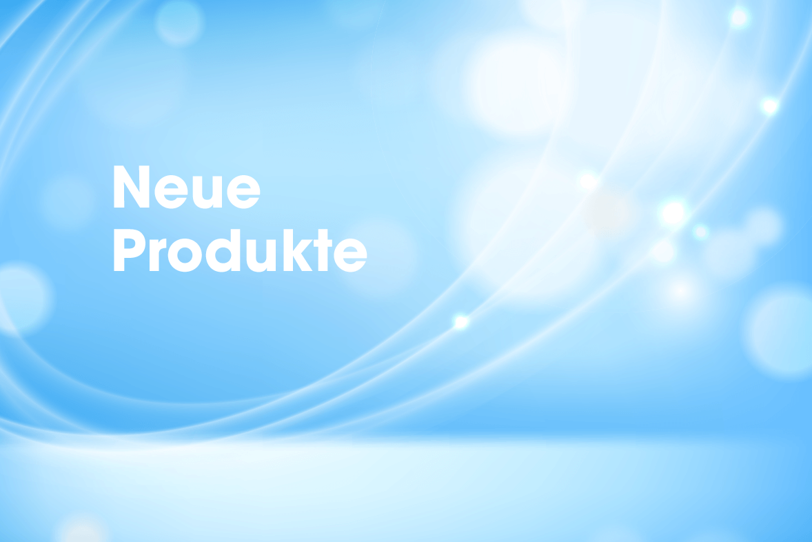 Neue Produkte