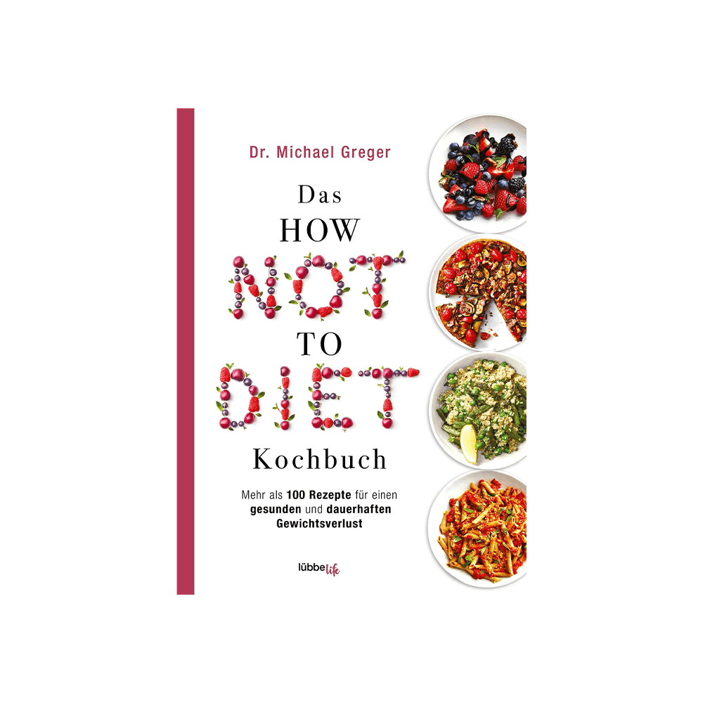 Das How Not To Diet Kochbuch
