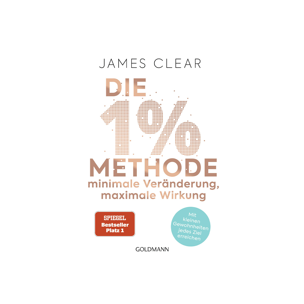 Die 1%-Methode – Minimale Veränderung, maximale Wirkung