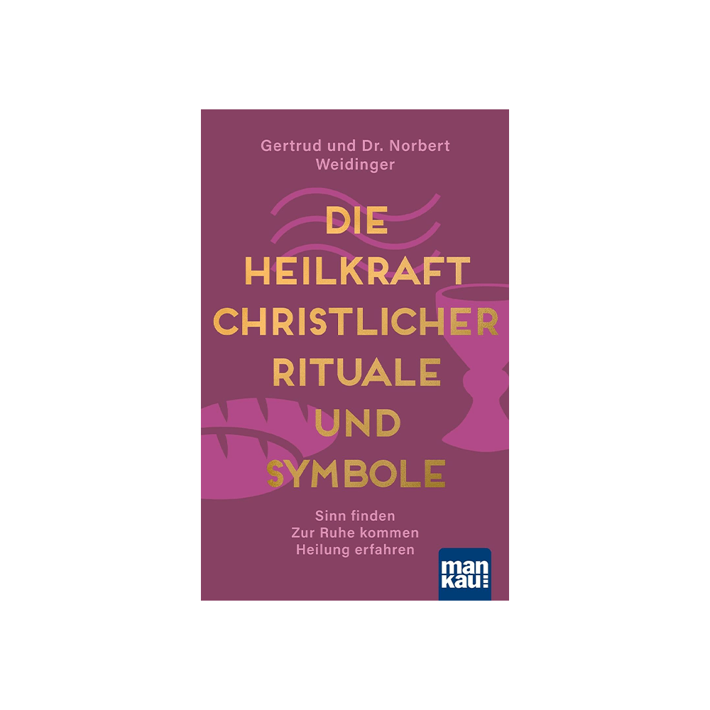 Die Heilkraft christlicher Rituale und Symbole