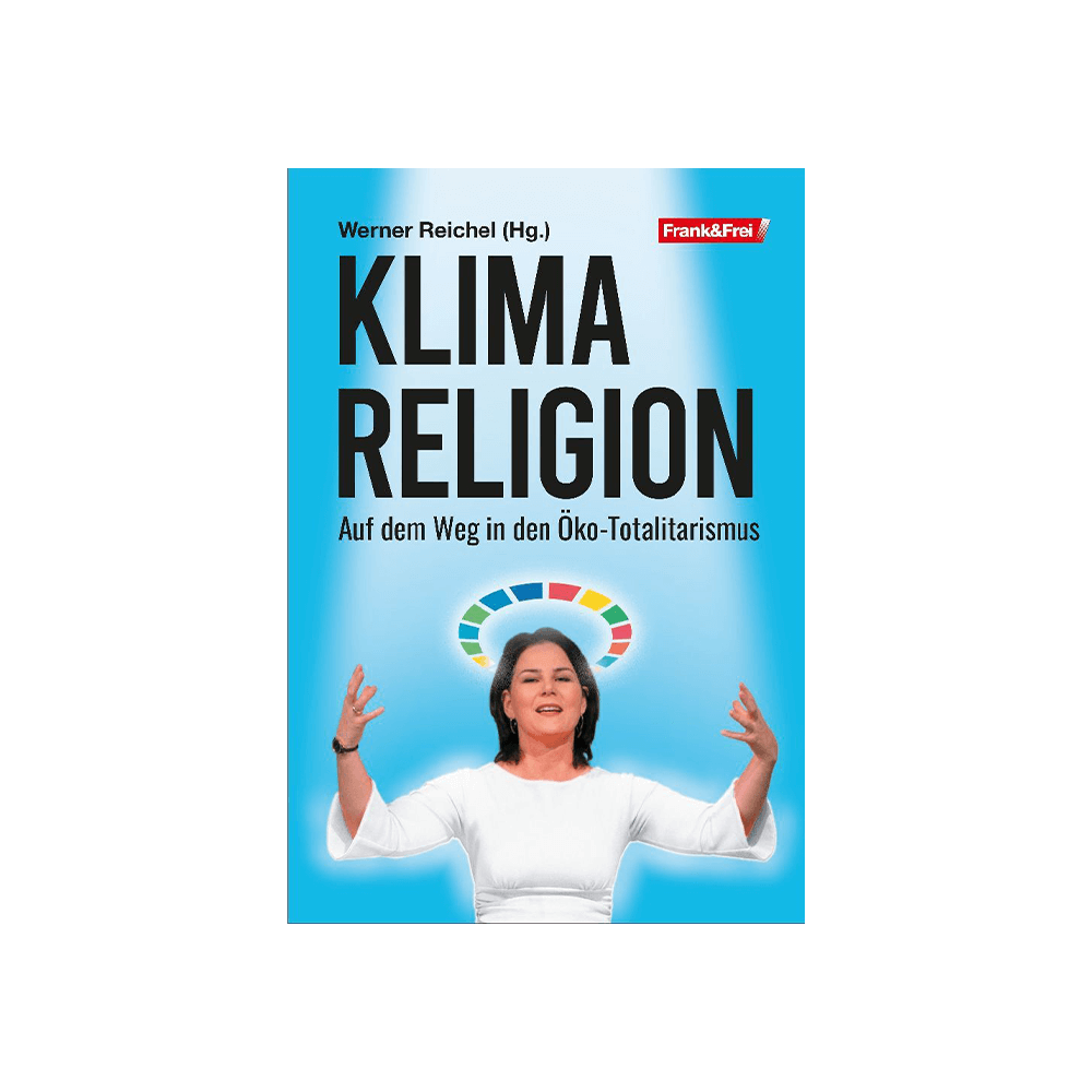 Klimareligion – Auf dem Weg in den Öko-Totalitarismus