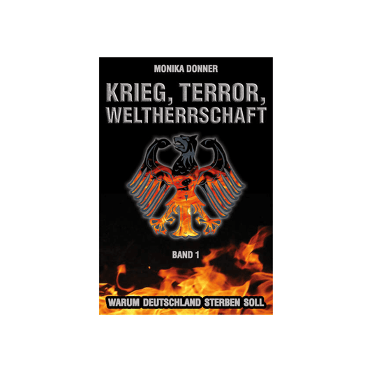 Krieg, Terror, Weltherrschaft Band 1
