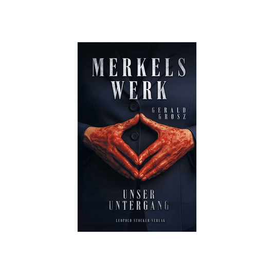 Merkels Werk – Unser Untergang