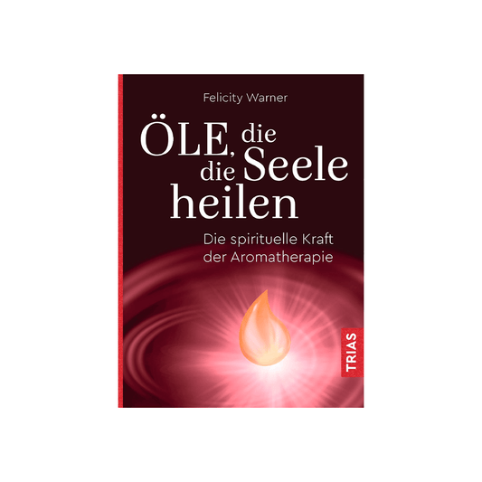 Öle, die die Seele heilen