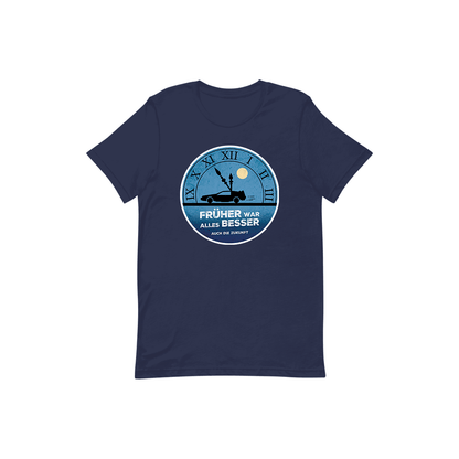 T-Shirt „Früher war alles besser“