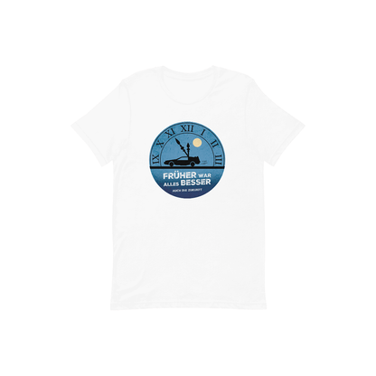 T-Shirt „Früher war alles besser“