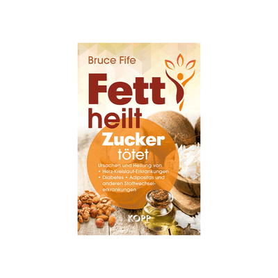 Fett heilt Zucker tötet