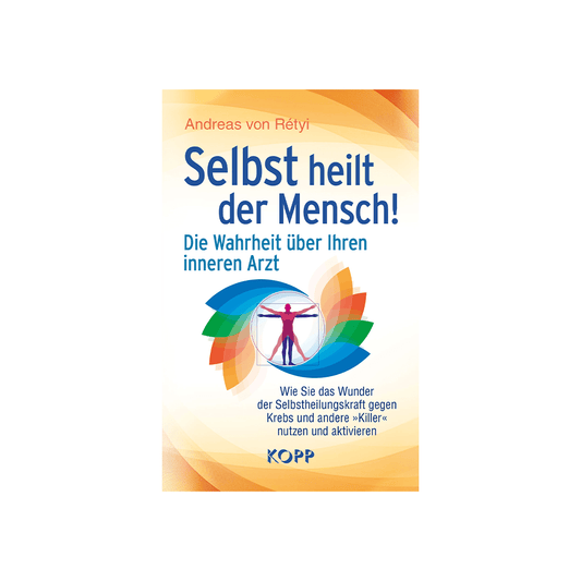 Selbst heilt der Mensch!