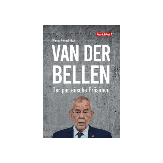 Van der Bellen – Der parteiische Präsident